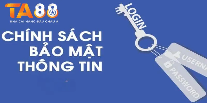 Một số chính sách bảo mật TA88