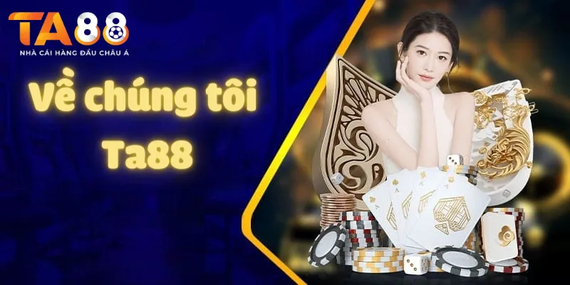 Giới thiệu về chúng tôi TA88